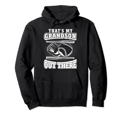 Baseball Thats My Grandson Out There Hoodie - Streetwear Style Unisex - T-Shirt, Sweatshirt, Hoodie