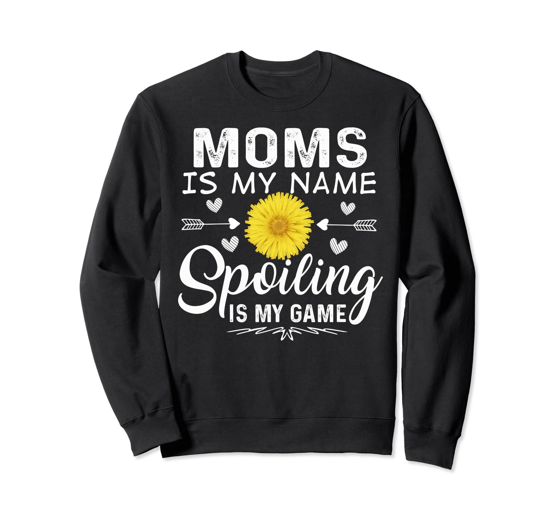 Moms Is My Name Spoiling Is My Game Sweatshirt - Graphic Print Men Women - T-Shirt, Sweatshirt, Hoodie