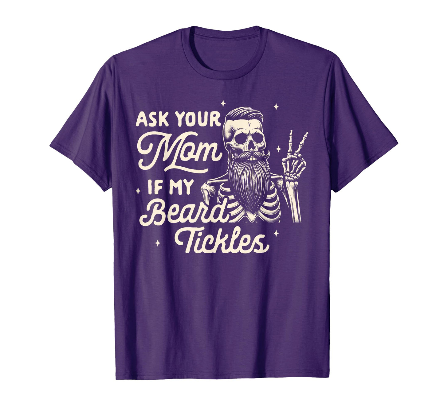 Bearded Dad Fathers Day Ask Your Mom T-Shirt - Novelty Apparel for Adults - T-Shirt, Sweatshirt, Hoodie