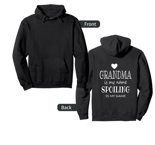 Grandma Is My Name Spoiling Is My Game Hoodie - Streetwear Style Men Women - T-Shirt, Sweatshirt, Hoodie