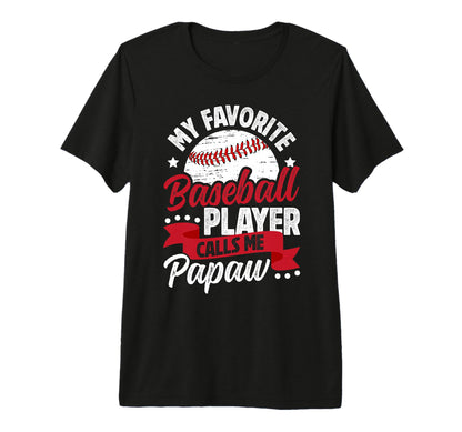Mens My Favorite Baseball Player Papaw T-Shirt - Aesthetic Graphic Unisex - T-Shirt, Sweatshirt, Hoodie