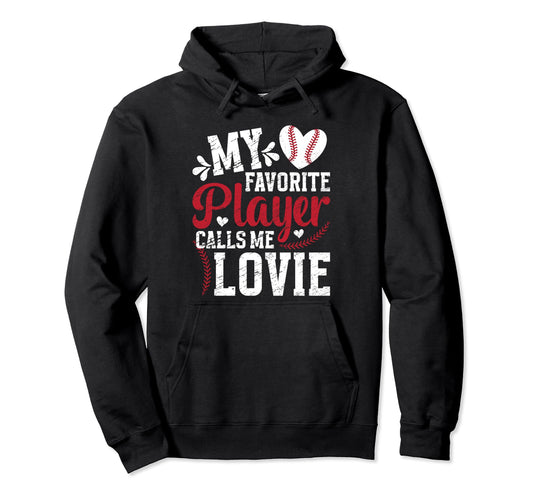 My Favorite Baseball Player Lovie Hoodie - Streetwear Style for Adults - T-Shirt, Sweatshirt, Hoodie
