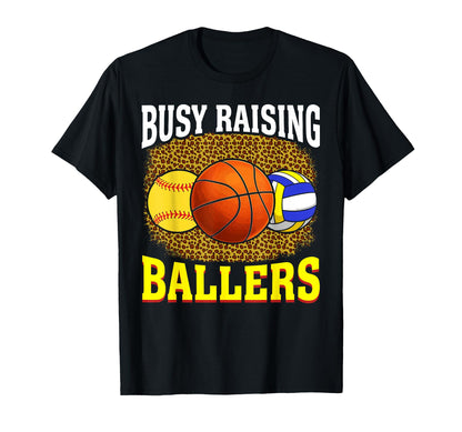 Busy Raising Ballers Softball Basketball T-Shirt - Trendy Graphic Unisex - T-Shirt, Sweatshirt, Hoodie