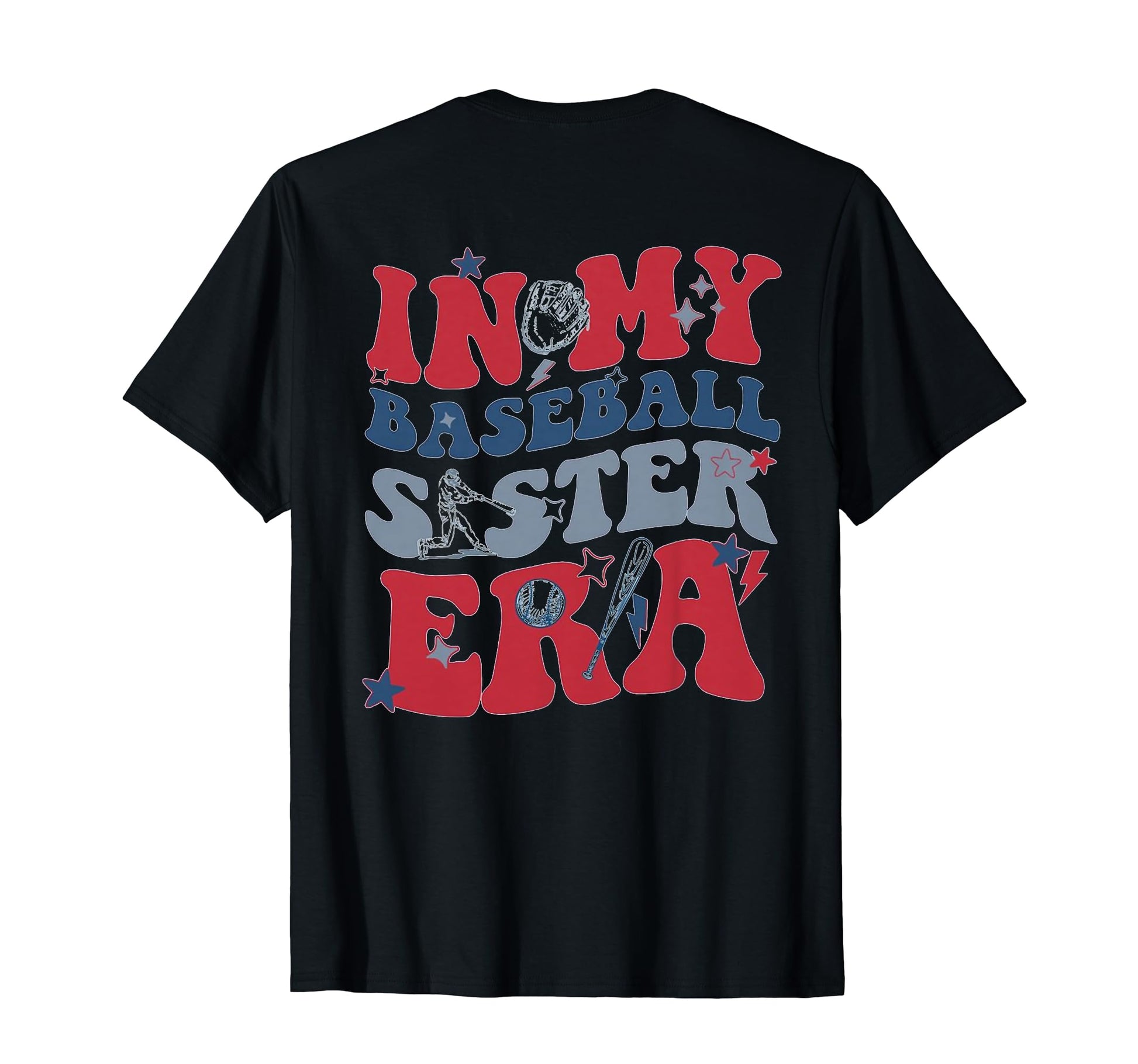 My Baseball Sister Era Back T-Shirt - Fun Novelty Design Men Women - T-Shirt, Sweatshirt, Hoodie