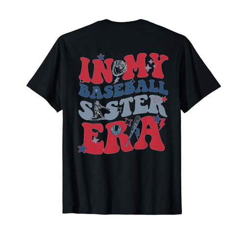 My Baseball Sister Era Back T-Shirt - Fun Novelty Design Men Women - T-Shirt, Sweatshirt, Hoodie