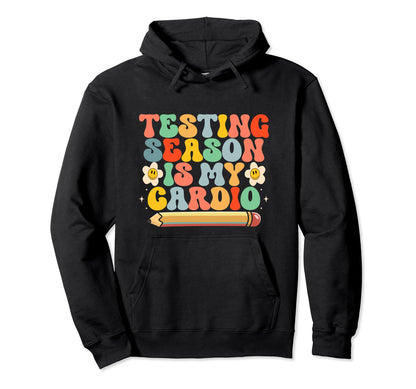 Testing Season Is My Cardio Rainbow Hoodie - Streetwear Style Men Women - T-Shirt, Sweatshirt, Hoodie