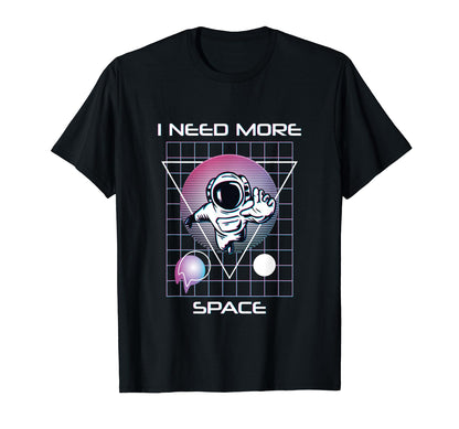 I Need More Space Vaporwave T-Shirt - Aesthetic Graphic Men Women - T-Shirt, Sweatshirt, Hoodie