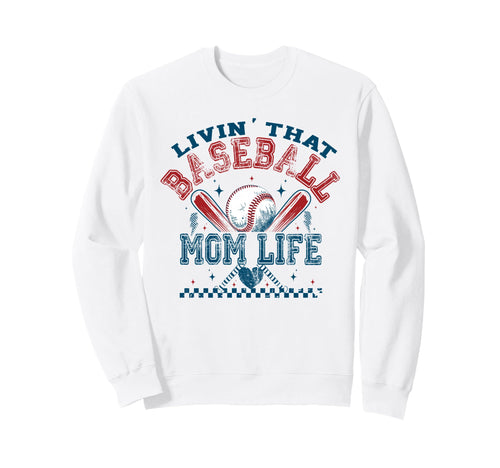 Livin That Baseball Mom Sports Sweatshirt - Custom Art Print for Adults - T-Shirt, Sweatshirt, Hoodie