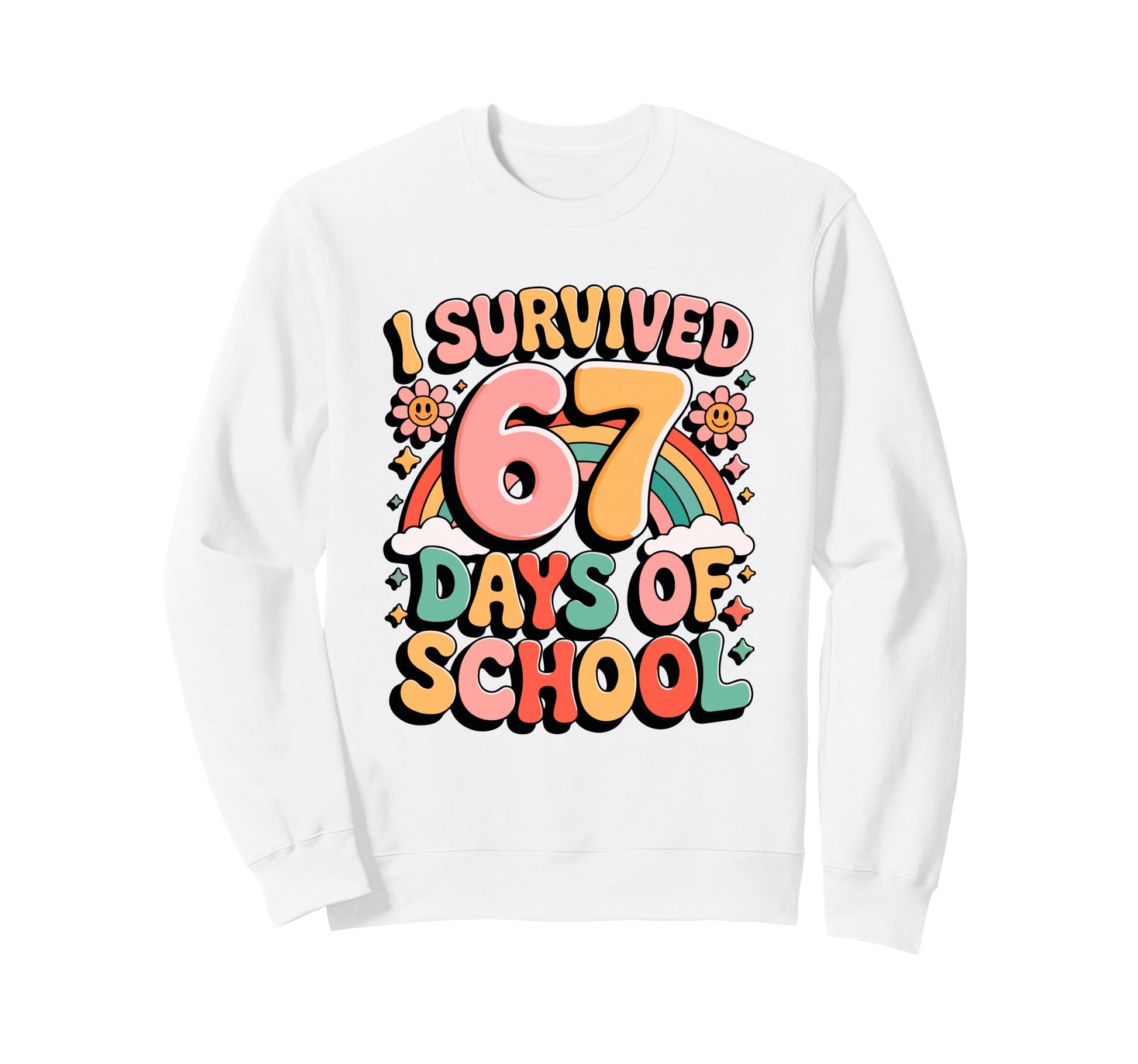 I Survived 67 Days School Rainbow Sweatshirt - Novelty Apparel for Adults - T-Shirt, Sweatshirt, Hoodie