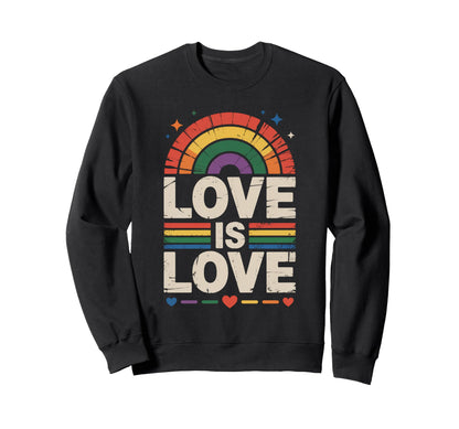 Love Is Love Pride Lgbt Rainbow Equality Sweatshirt - Unique Graphic Unisex - T-Shirt, Sweatshirt, Hoodie