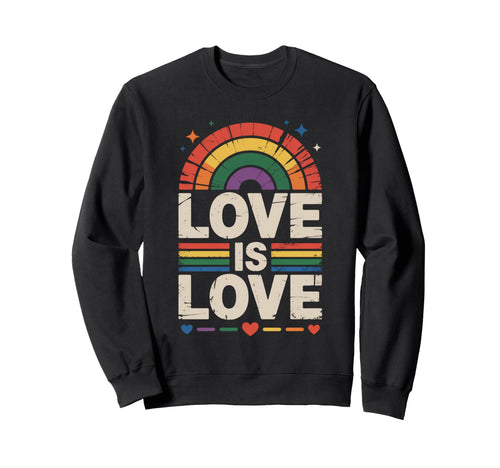 Love Is Love Pride Lgbt Rainbow Equality Sweatshirt - Unique Graphic Unisex - T-Shirt, Sweatshirt, Hoodie