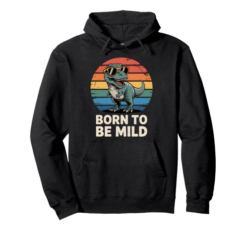 Born To Be Mild T Rex Rainbow Sunset Hoodie - Unique Graphic Men Women - T-Shirt, Sweatshirt, Hoodie