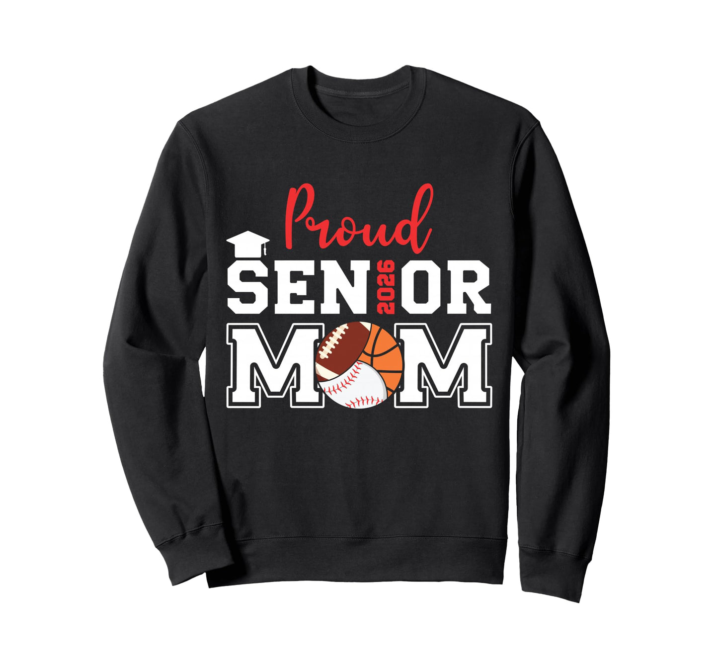 Proud Mom 2026 Senior Baseball Sweatshirt - Fun Novelty Design for Adults - T-Shirt, Sweatshirt, Hoodie