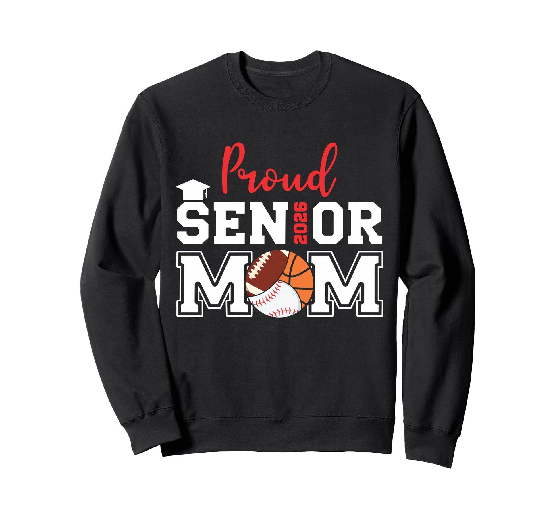 Proud Mom 2026 Senior Baseball Sweatshirt - Fun Novelty Design for Adults - T-Shirt, Sweatshirt, Hoodie