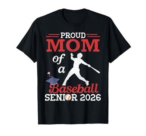 Proud Mom Baseball Senior 2026 T-Shirt - Casual Everyday Wear for Adults - T-Shirt, Sweatshirt, Hoodie