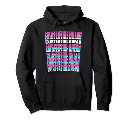 Existential Dread Retrowave Hoodie - Fun Novelty Design for Adults - T-Shirt, Sweatshirt, Hoodie