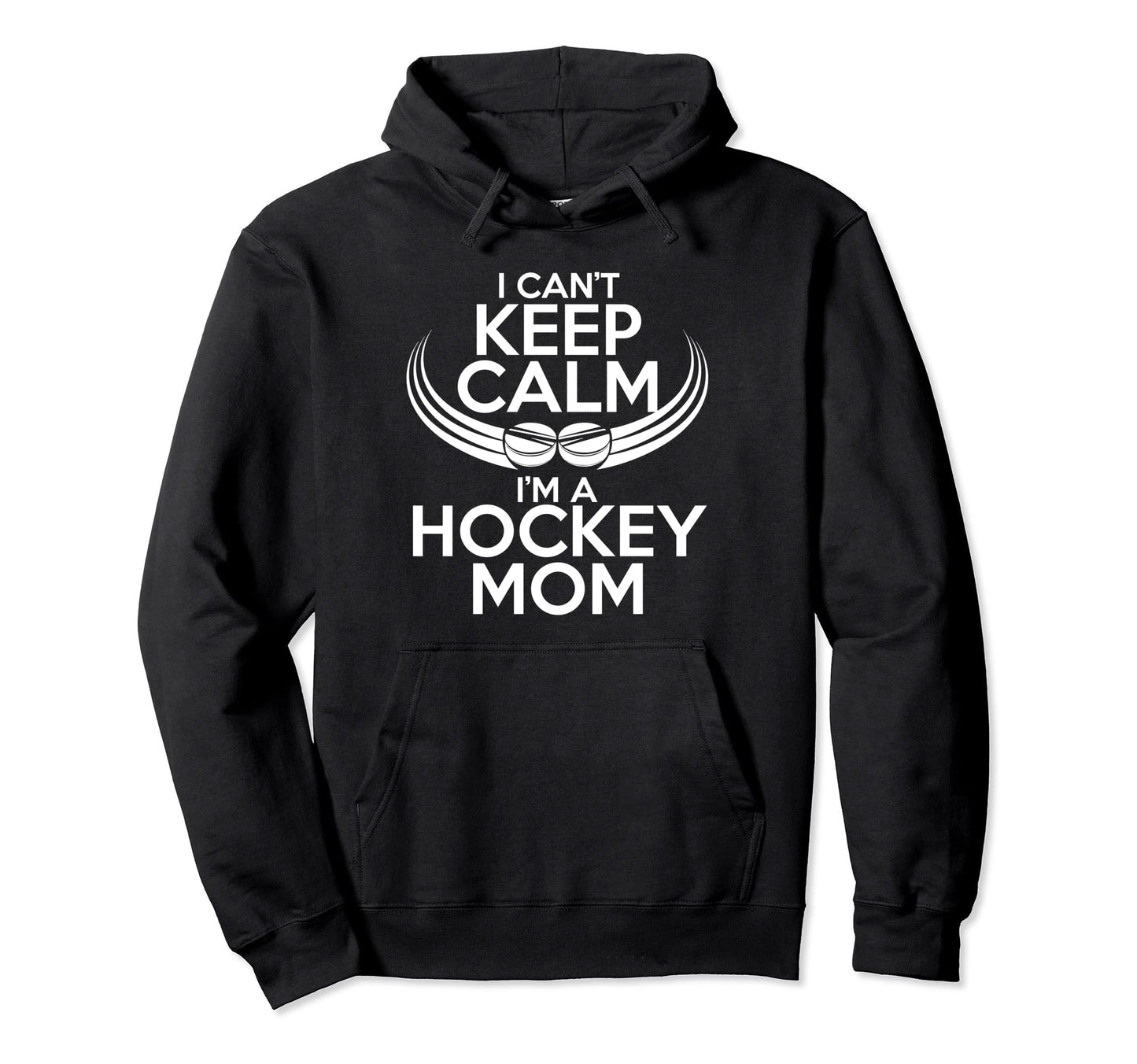 I Cant Keep Calm Im Hockey Mom Sport Hoodie - Aesthetic Graphic Unisex - T-Shirt, Sweatshirt, Hoodie