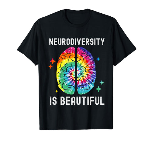 Neurodiversity Is Beautiful Tie Dye T-Shirt - Graphic Print for Adults - T-Shirt, Sweatshirt, Hoodie