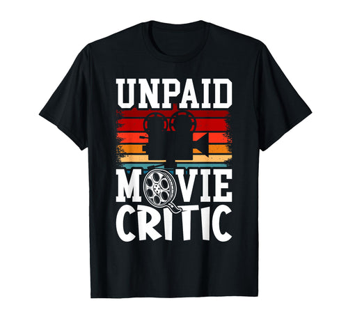 Unpaid Movie Critic Film Camera T-Shirt - Casual Everyday Wear for Adults - T-Shirt, Sweatshirt, Hoodie