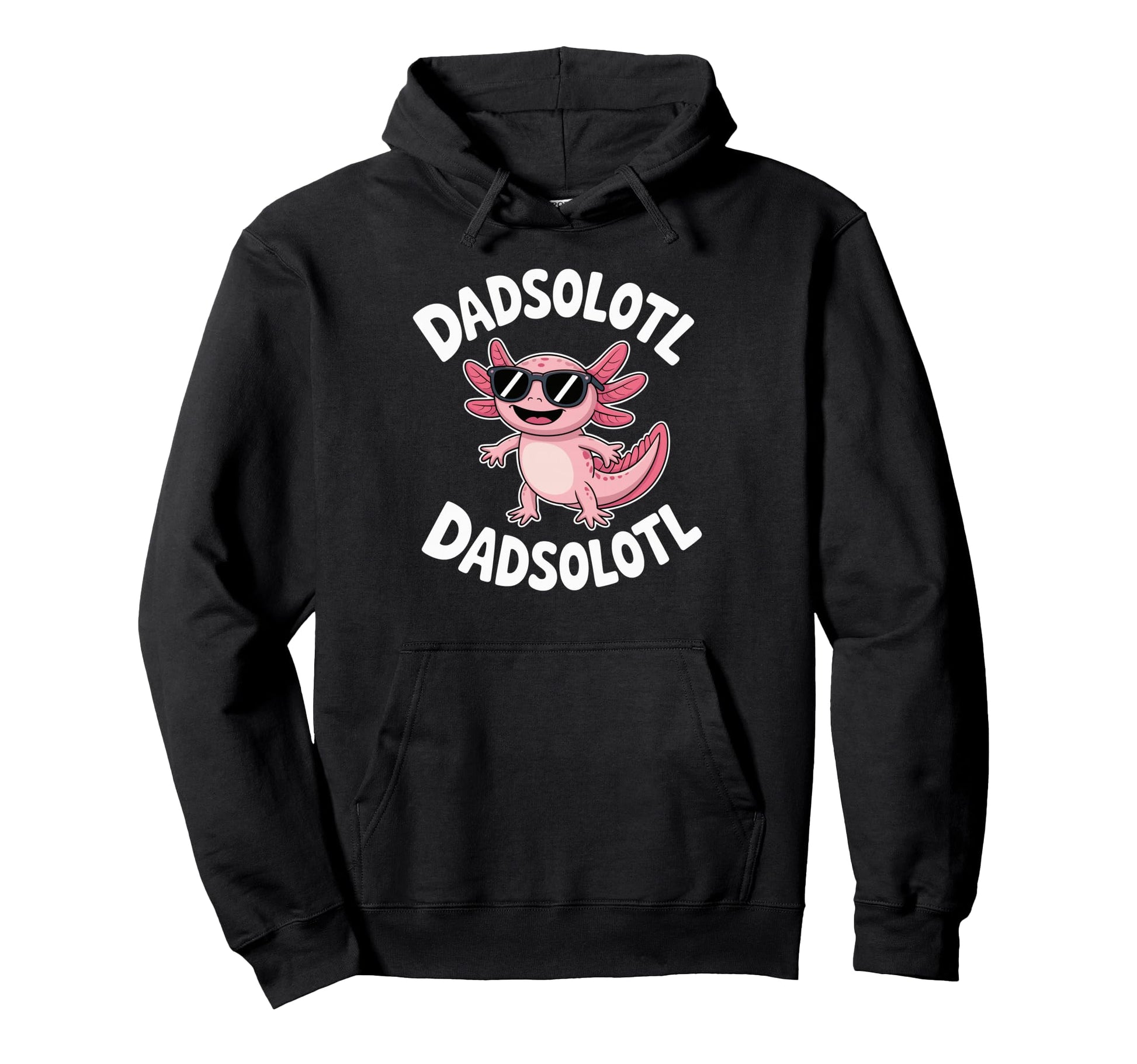 Dadsolotl Funny Axolotl Dad Sunglasses Hoodie - Streetwear Style Men Women - T-Shirt, Sweatshirt, Hoodie