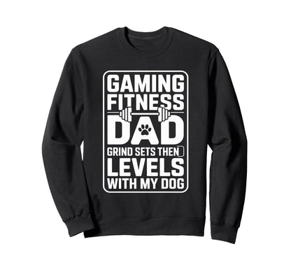 Gaming Fitness Dad Grind Sets Sweatshirt - Fun Novelty Design Men Women - T-Shirt, Sweatshirt, Hoodie