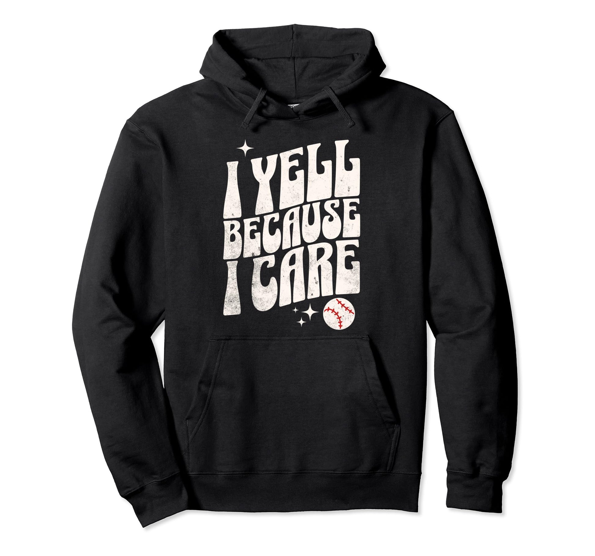 Proud Baseball Mom I Yell Because I Hoodie - Streetwear Style for Adults - T-Shirt, Sweatshirt, Hoodie