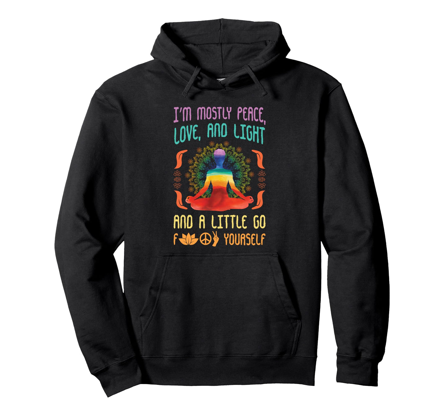 Im Mostly Peace Love And Light And Hoodie - Graphic Print for Adults - T-Shirt, Sweatshirt, Hoodie