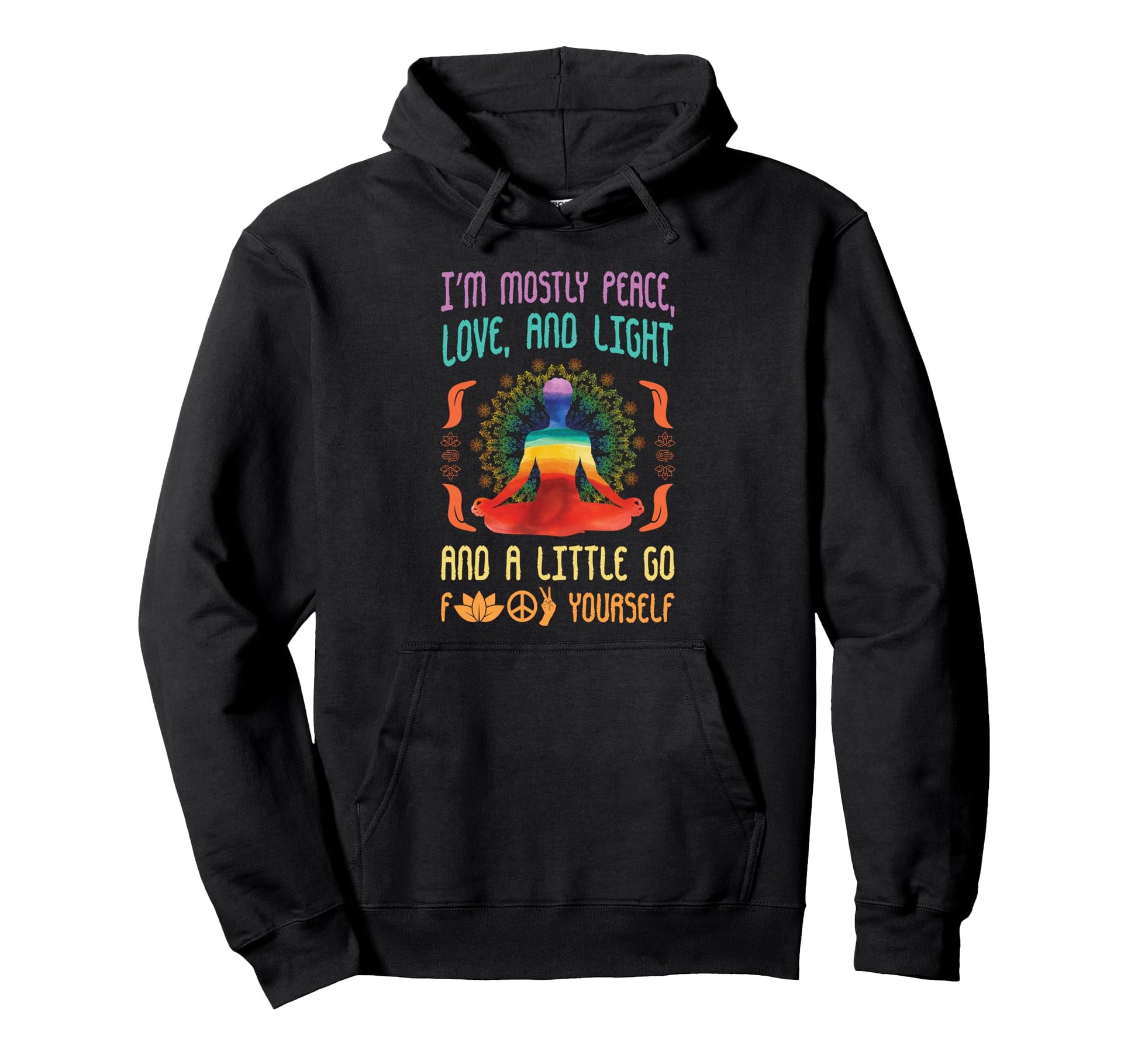 Im Mostly Peace Love And Light And Hoodie - Graphic Print for Adults - T-Shirt, Sweatshirt, Hoodie