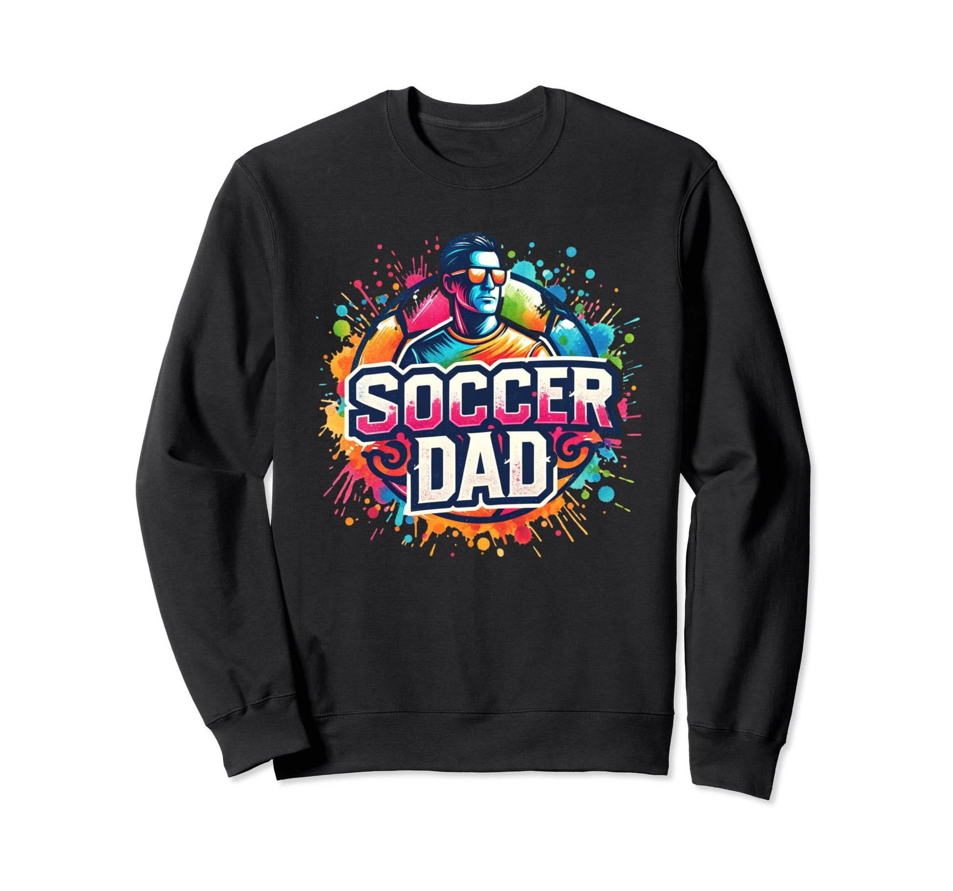 Soccer Dad Father Daddy Soccer Player Sweatshirt - Unique Graphic Unisex - T-Shirt, Sweatshirt, Hoodie