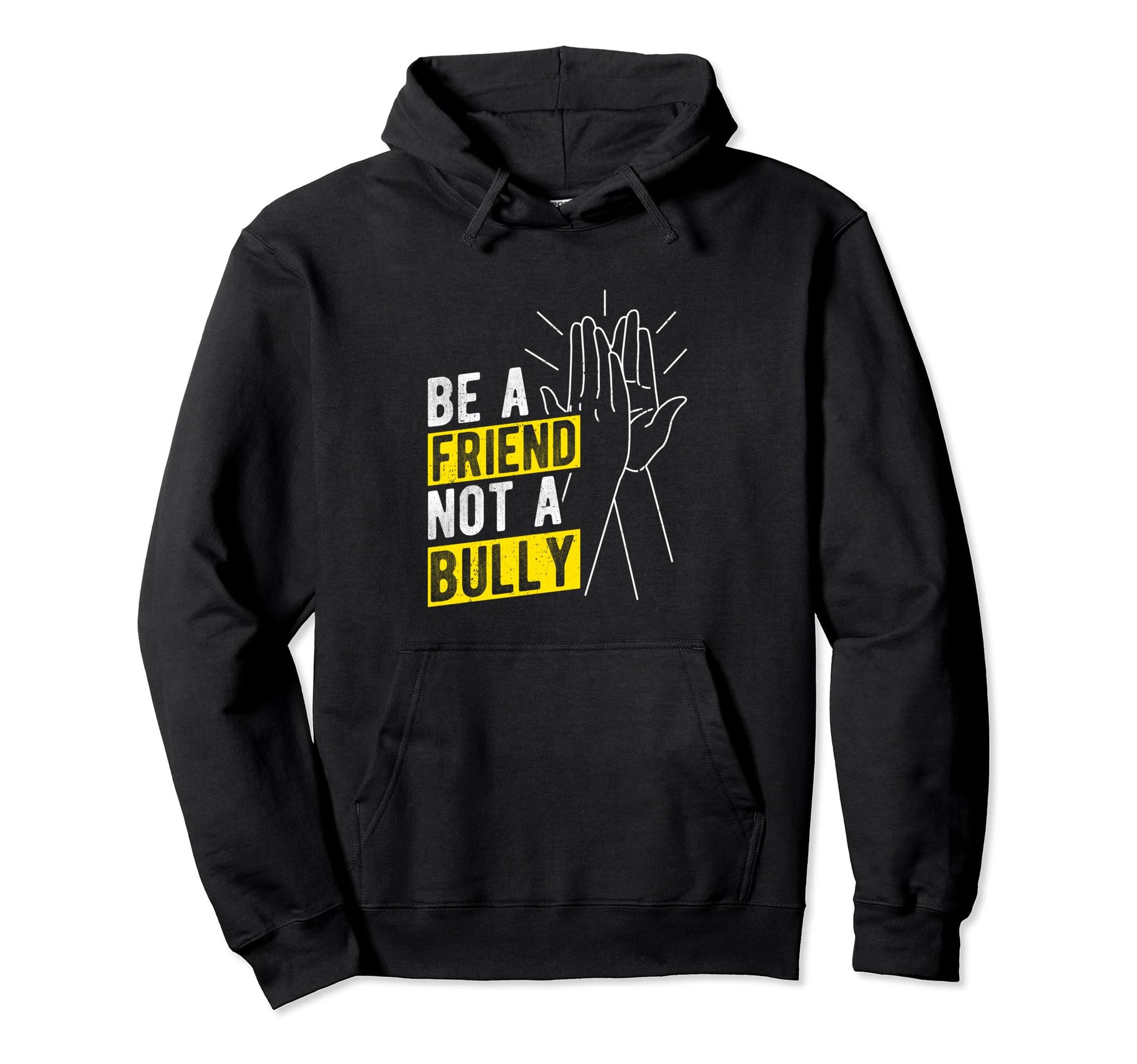 Be Friend Not Bully No Bullying Spread Hoodie - Custom Art Print Unisex - T-Shirt, Sweatshirt, Hoodie