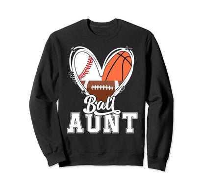 Ball Aunt Funny Baseball Football Sweatshirt - Aesthetic Graphic Men Women - T-Shirt, Sweatshirt, Hoodie