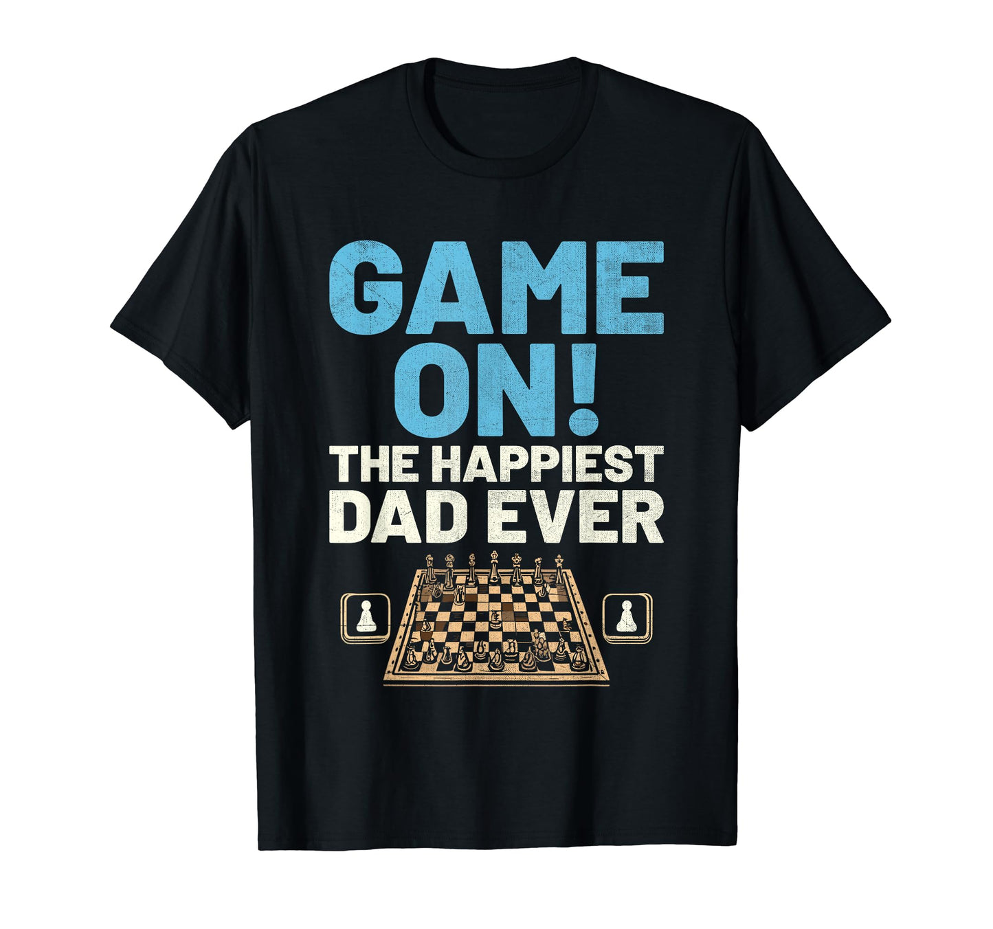 Game Happiest Dad Ever Board Game T-Shirt - Casual Everyday Wear Unisex - T-Shirt, Sweatshirt, Hoodie