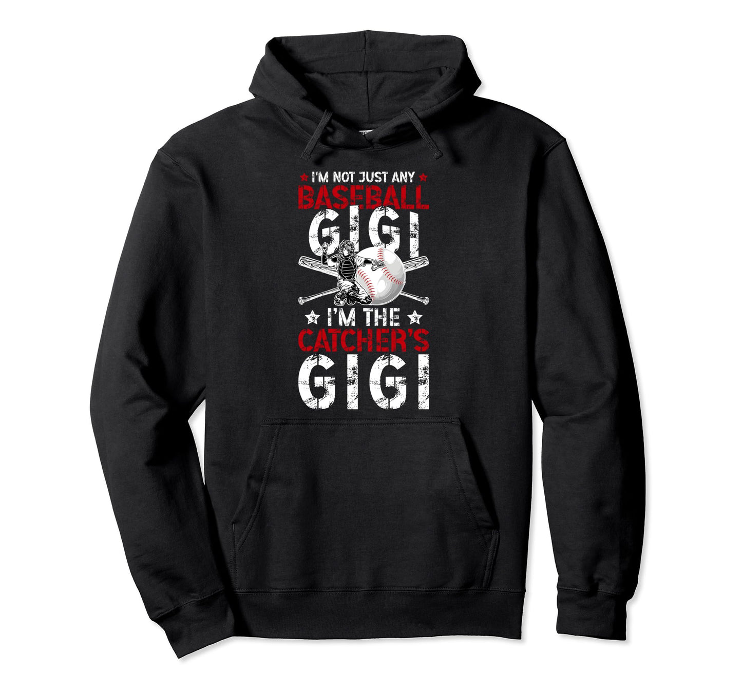 Im Baseball Catcher Gigi Baseball Hoodie - Casual Everyday Wear for Adults - T-Shirt, Sweatshirt, Hoodie