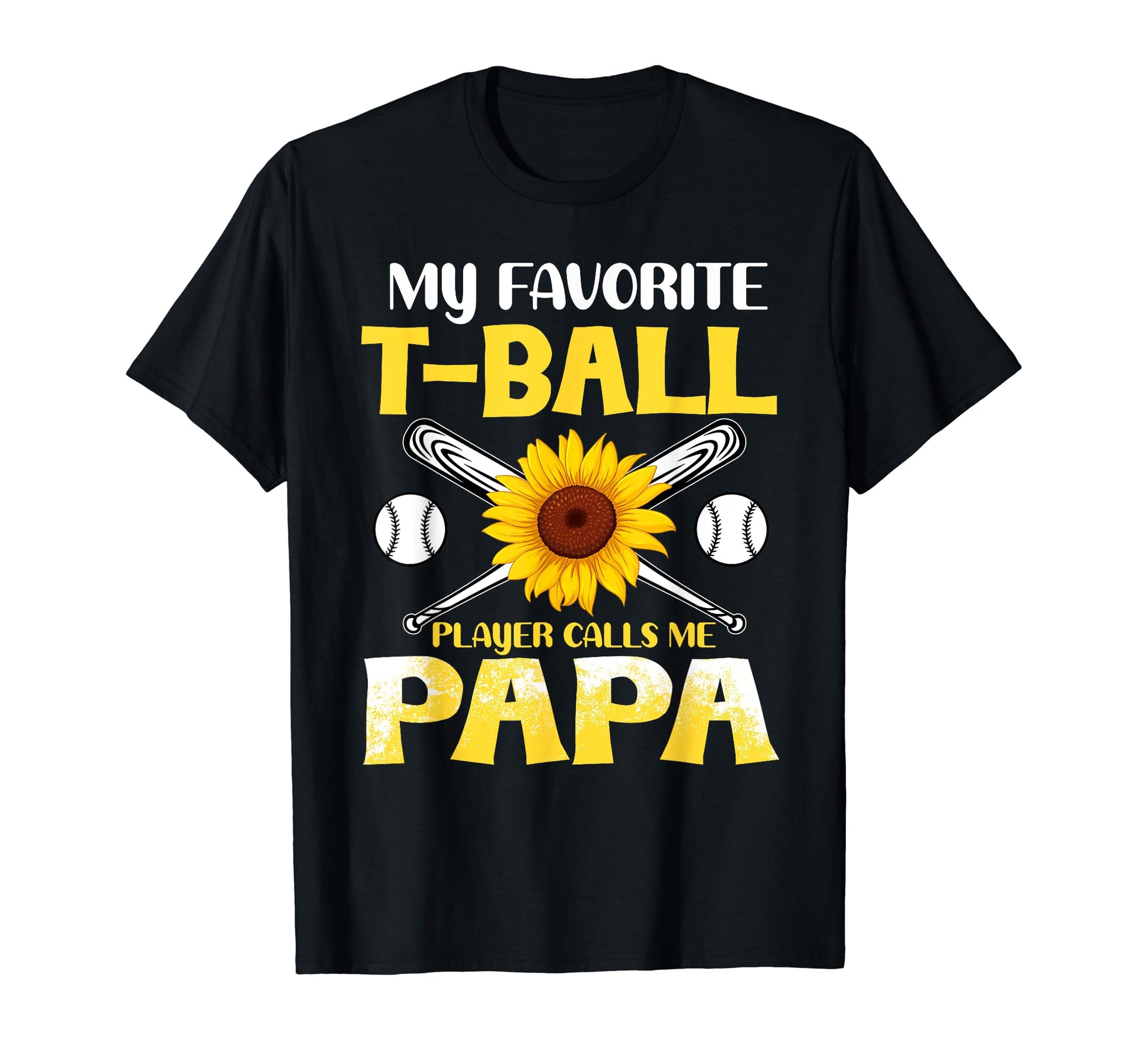 My Favorite T Ball Player Calls Me Papa T-Shirt - Fun Novelty Design Unisex - T-Shirt, Sweatshirt, Hoodie