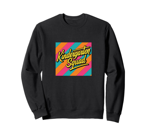 Kindergarten Squad Rainbow Team Sweatshirt - Fun Novelty Design for Adults - T-Shirt, Sweatshirt, Hoodie