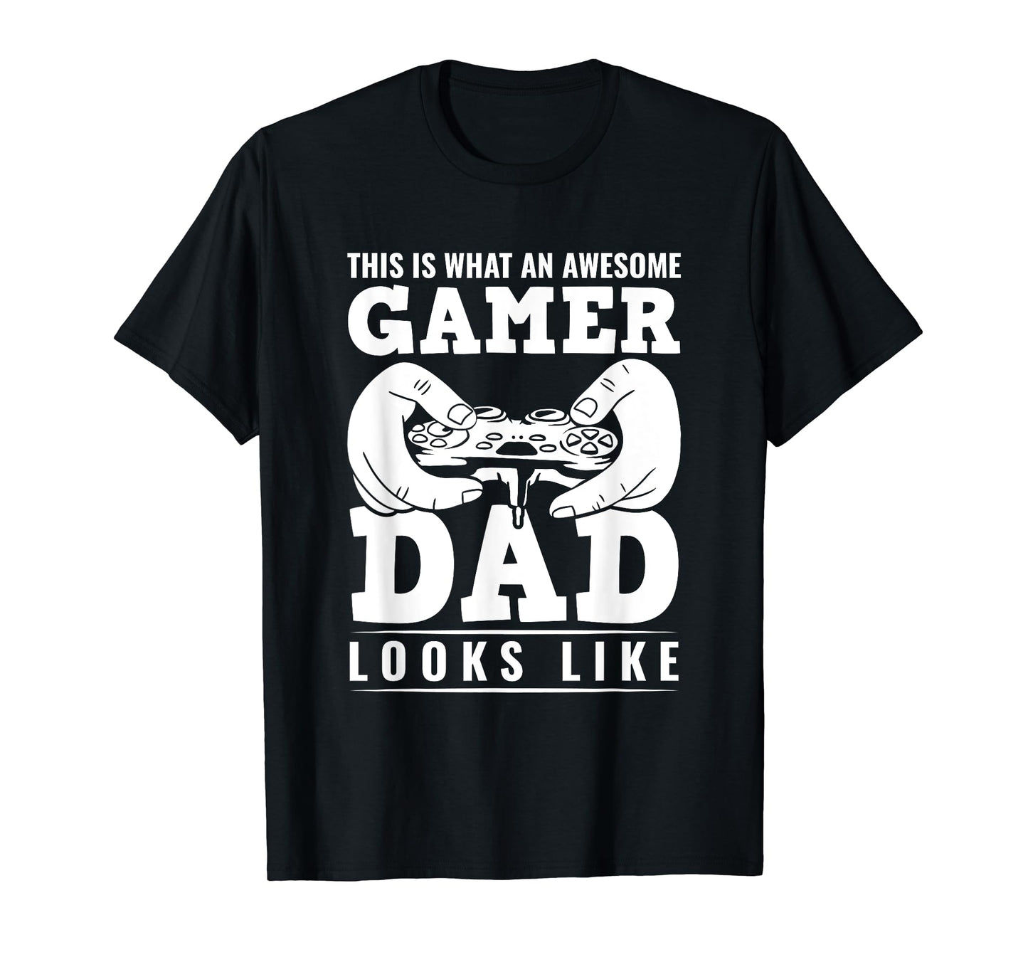 This Is What Great Gamer Dad Looks T-Shirt - Custom Art Print Men Women - T-Shirt, Sweatshirt, Hoodie