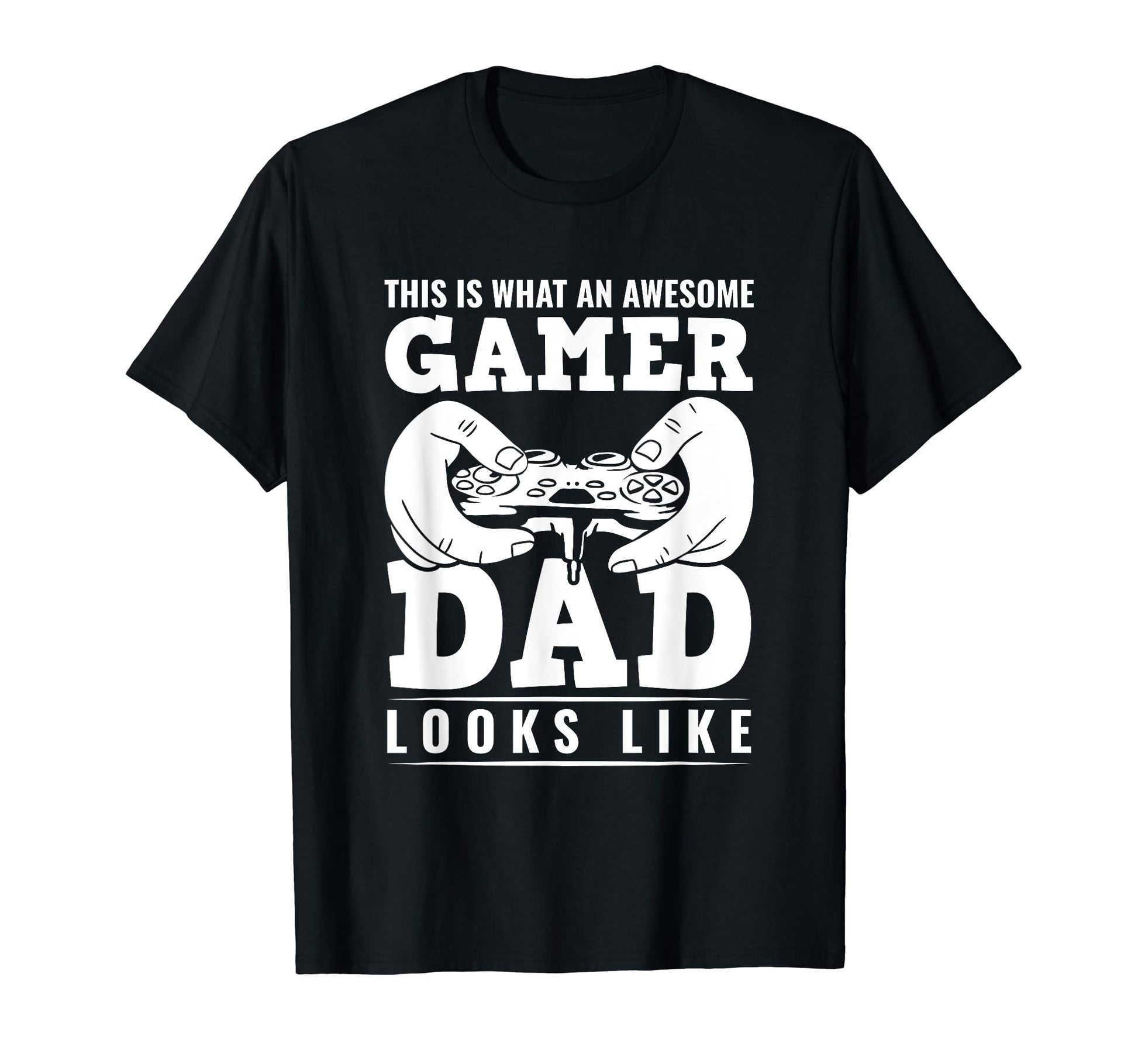 This Is What Great Gamer Dad Looks T-Shirt - Custom Art Print Men Women - T-Shirt, Sweatshirt, Hoodie
