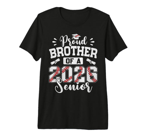 Proud Brother 2026 Senior T-Shirt - Casual Everyday Wear for Adults - T-Shirt, Sweatshirt, Hoodie