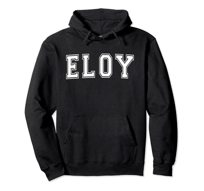 Eloy Az Arizona Usa Sports Varsity Hoodie - Aesthetic Graphic Unisex - T-Shirt, Sweatshirt, Hoodie