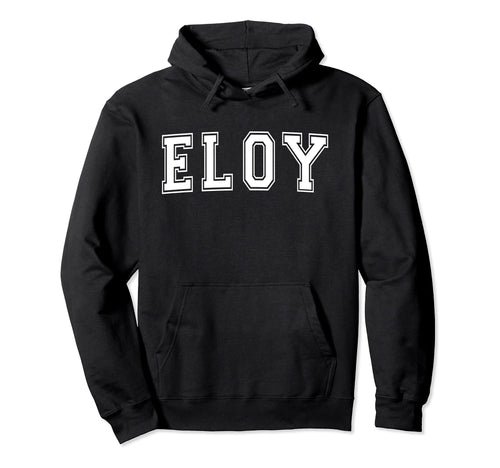 Eloy Az Arizona Usa Sports Varsity Hoodie - Aesthetic Graphic Unisex - T-Shirt, Sweatshirt, Hoodie