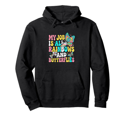 My Job Is All Rainbows And Hoodie - Aesthetic Graphic for Adults - T-Shirt, Sweatshirt, Hoodie