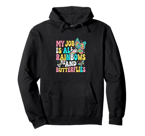 My Job Is All Rainbows And Hoodie - Aesthetic Graphic for Adults - T-Shirt, Sweatshirt, Hoodie