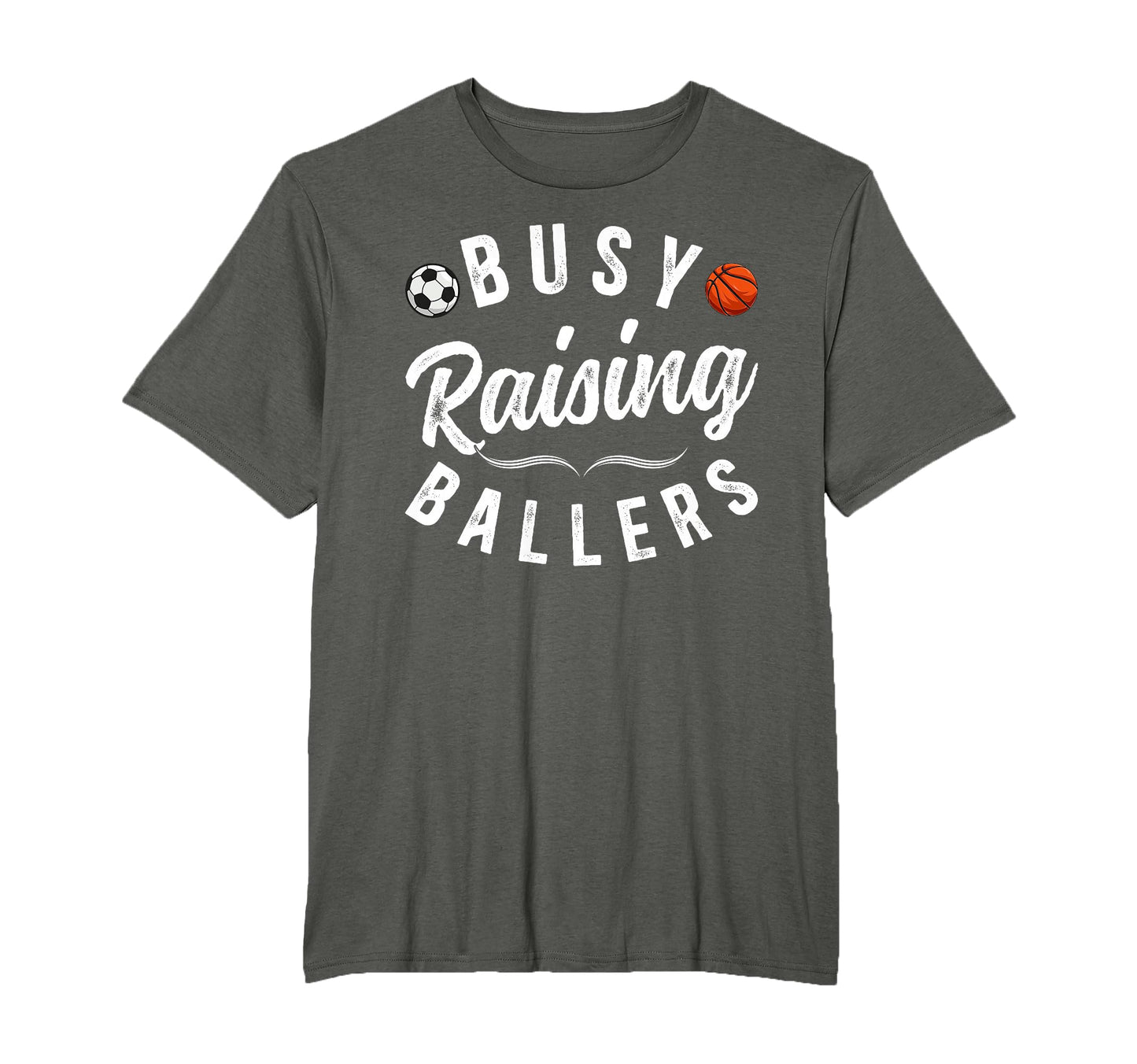 Busy Raising Ballers Soccer Basketball T-Shirt - Trendy Graphic for Adults - T-Shirt, Sweatshirt, Hoodie