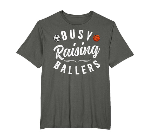 Busy Raising Ballers Soccer Basketball T-Shirt - Trendy Graphic for Adults - T-Shirt, Sweatshirt, Hoodie