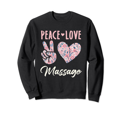 Peace Love Massage Gifts And Sweatshirt - Minimalist Print for Adults - T-Shirt, Sweatshirt, Hoodie