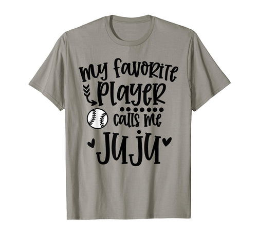 My Favorite Baseball Player Calls Me Juju T-Shirt - Novelty Apparel Unisex - T-Shirt, Sweatshirt, Hoodie