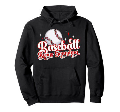 Baseball Bonus Grandma Baseball Player Hoodie - Novelty Apparel Men Women - T-Shirt, Sweatshirt, Hoodie