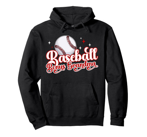 Baseball Bonus Grandma Baseball Player Hoodie - Novelty Apparel Men Women - T-Shirt, Sweatshirt, Hoodie