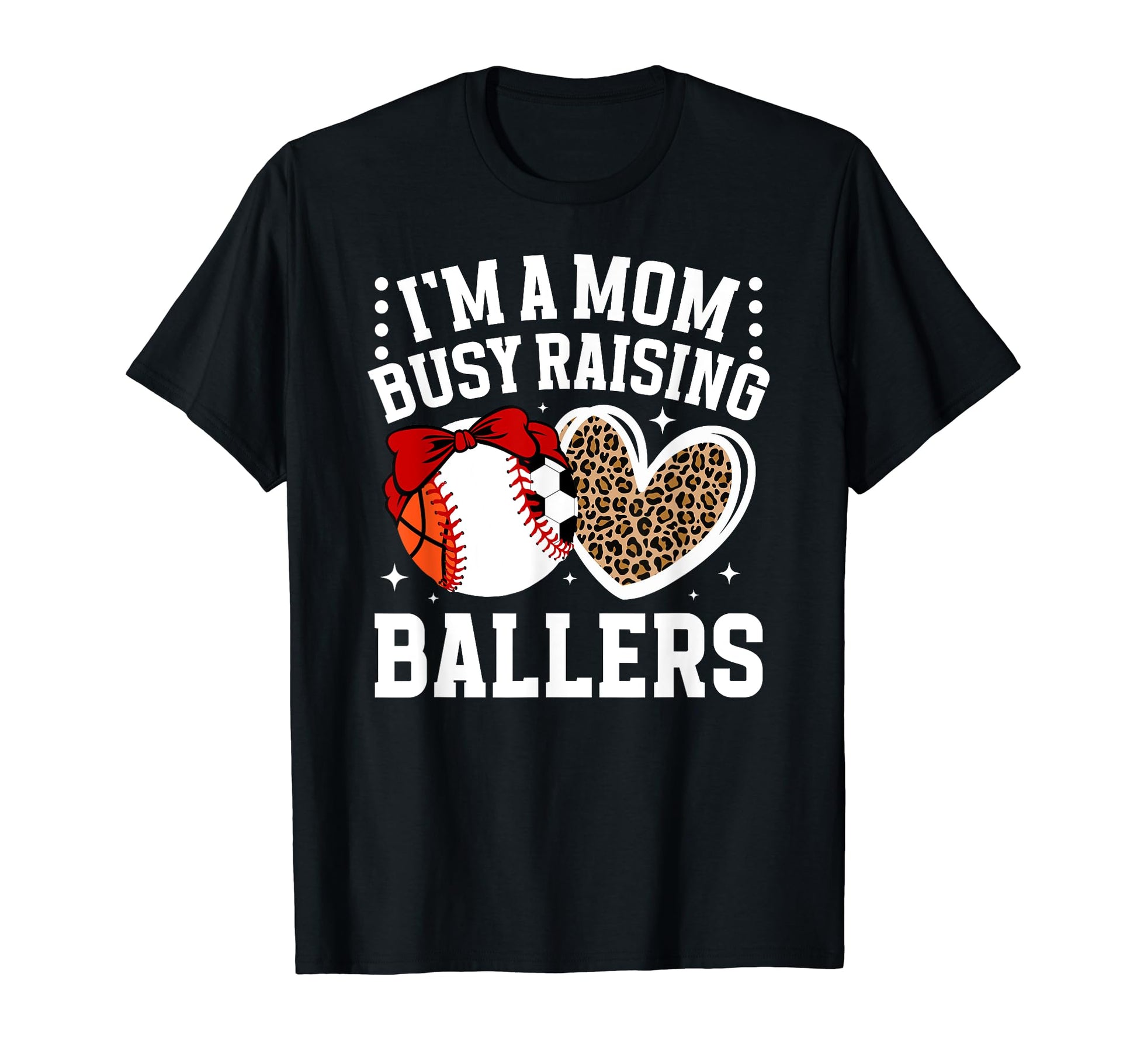 Raising Ballers Sports Mom Sports T-Shirt - Trendy Graphic Men Women - T-Shirt, Sweatshirt, Hoodie