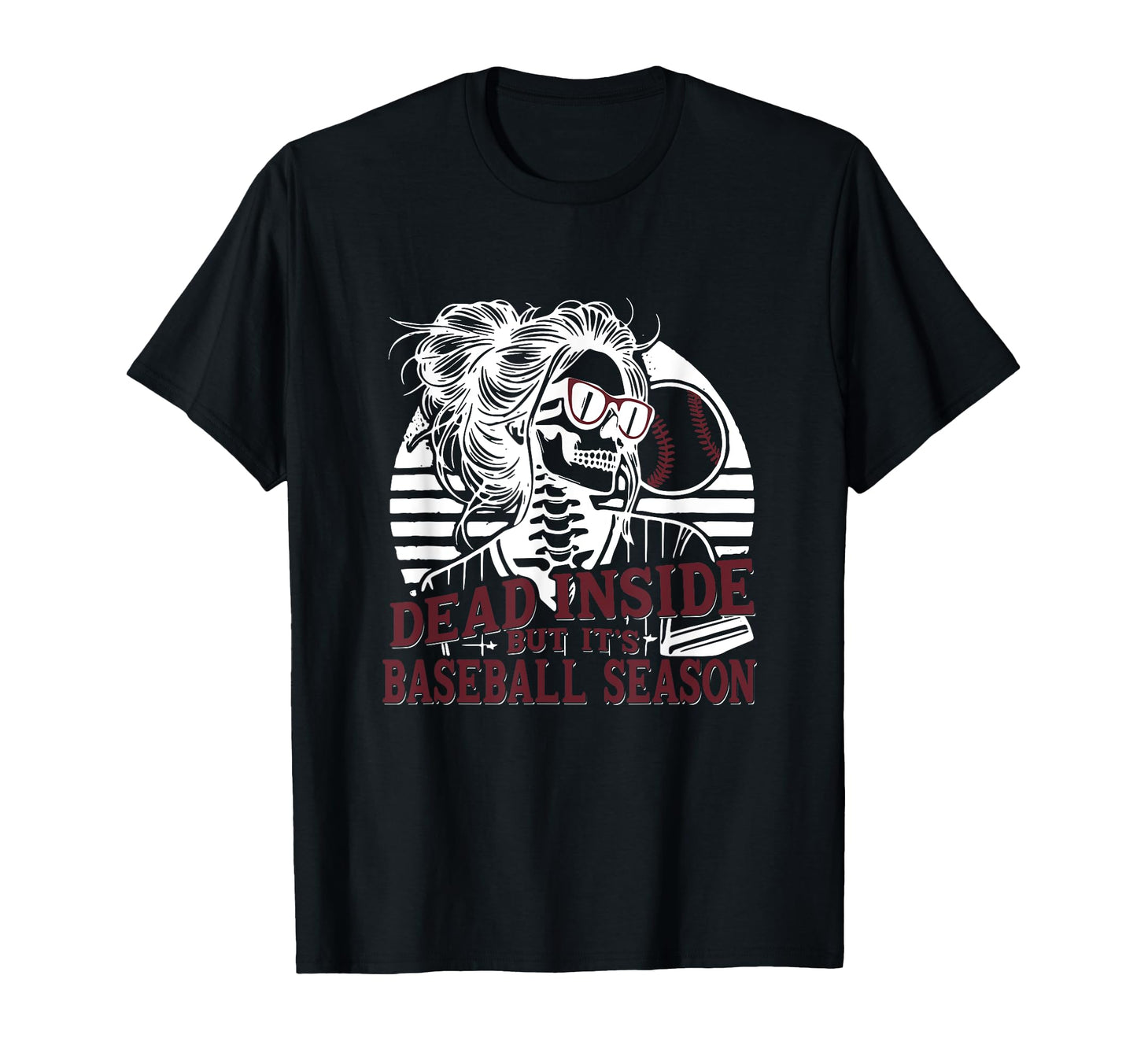 Dead Inside But Baseball Season Baseball T-Shirt - Trendy Graphic Unisex - T-Shirt, Sweatshirt, Hoodie